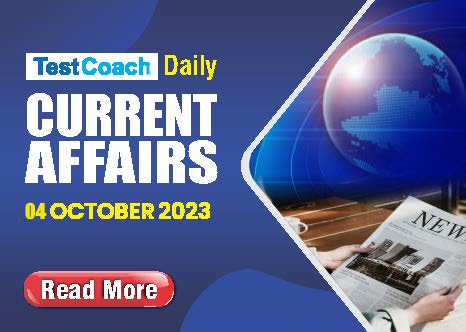 Daily Current Affairs - 04 October  2023